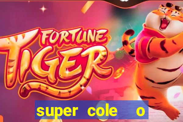 super cole  o 7784 jogos download